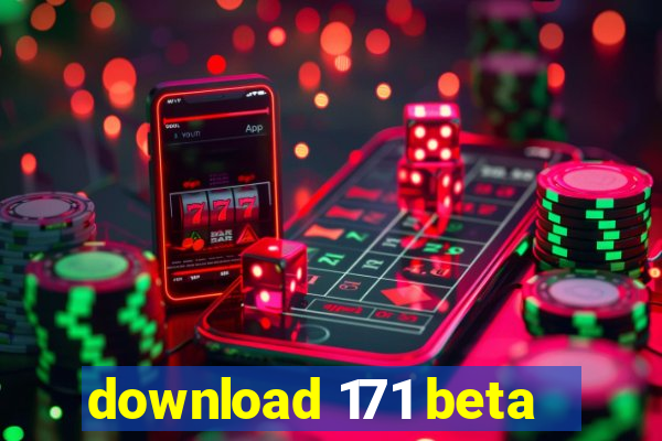 download 171 beta